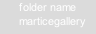 folder name marticegallery